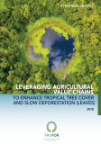 Leveraging Agricultural Value Chains to Enhance Tropical Tree Cover and Slow Deforestation 